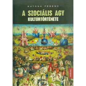 Katona Ferenc: A szociális agy kultúrtörténete