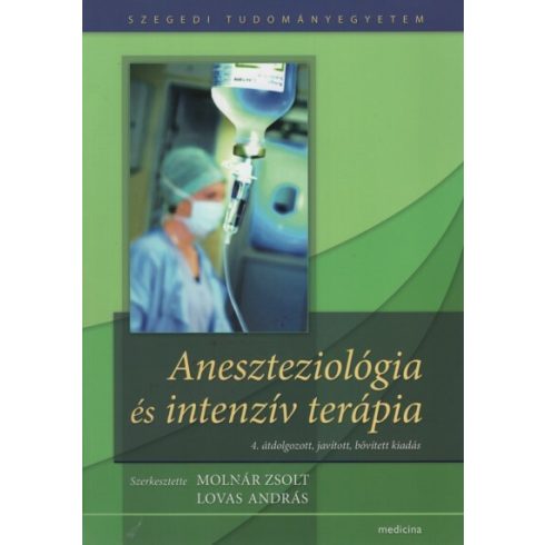 Molnár Zsolt (Szerkesztő): Aneszteziológia és intenzív terápia (4. kiadás)