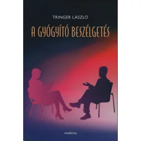 Tringer László: A gyógyító beszélgetés (5. kiadás)