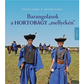   Tóth Csaba: Barangolások a Hortobágy "mellyékén"