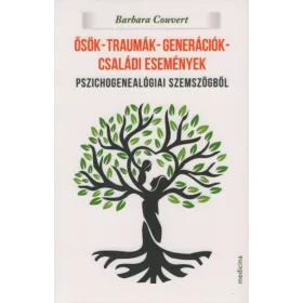   Barbara Couvert: Ősök-traumák-generációk-családi események - Pszichogenealógiai szemszögből