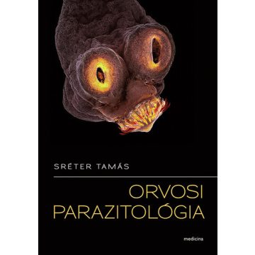 Sréter Tamás: Orvosi parazitológia