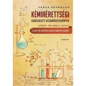   Varga Szabolcs (szerk.): Kémiaérettségi - Kidolgozott vizsgakövetelmények