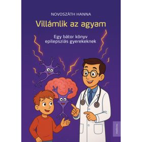   Novoszáth Hanna: Villámlik az agyam - Egy bátor könyv epilepsziás gyerekeknek