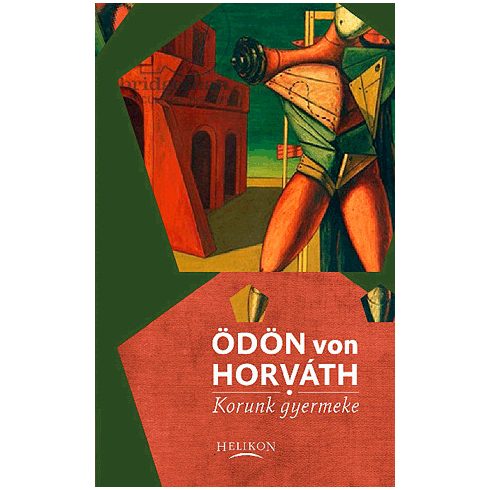 Ödön von Horváth: Korunk gyermeke