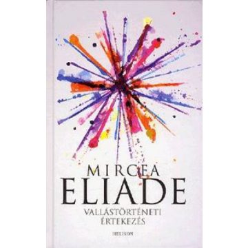 Mircea Eliade: Vallástörténeti értekezés