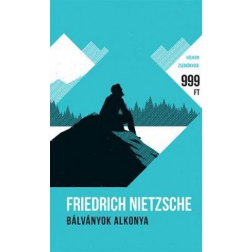 Friedrich Nietzsche: Bálványok alkonya