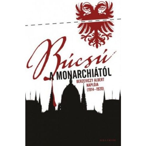 Berzeviczy Albert: Búcsú a Monarchiától - Napló 1914-1920