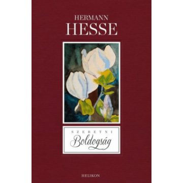 Hermann Hesse, Tornai Helga: Szeretni boldogság