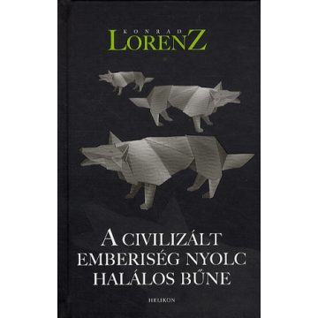 Konrad Lorenz: A civilizált emberiség nyolc halálos bűne