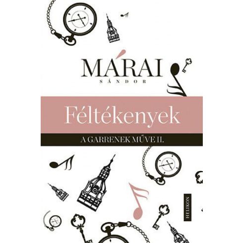 Márai Sándor: Féltékenyek A Garrenek művei II.