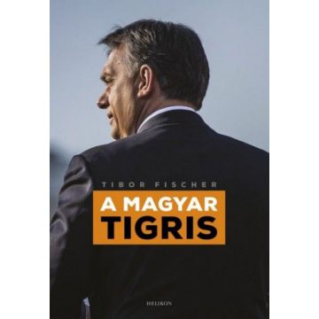 Tibor Fischer: A magyar tigris
