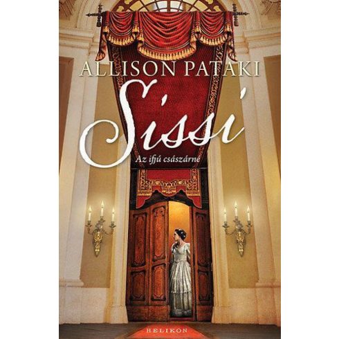 Allison Pataki: Sissi - Az ifjú császárné