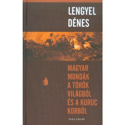 Lengyel Dénes: Magyar mondák a török világból és a kuruc korból