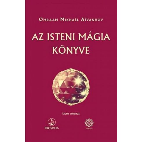 Mikhael Omraam Aivanhov: Az isteni mágia könyve