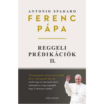   Ferenc Pápa/Jorge Mario Bergoglio: Reggeli prédikációk 2.