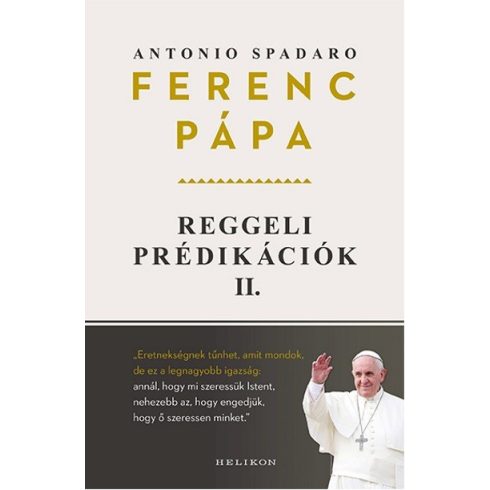Ferenc Pápa/Jorge Mario Bergoglio: Reggeli prédikációk 2.