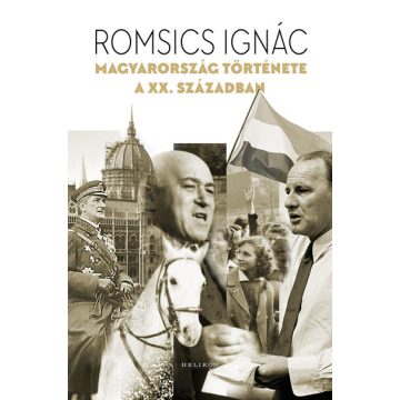 Romsics Ignác: Magyarország története a XX. században