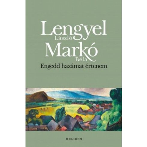 Lengyel László, Markó Béla: Engedd hazámat értenem (antikvár)