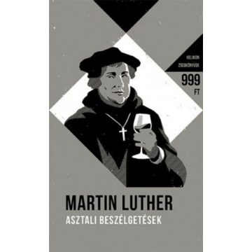 Martin Luther: Asztali beszélgetések