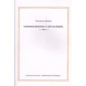 Galicza János: Gondolkodom a nevelésről (antikvár)