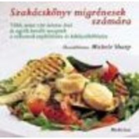 Michele Sharp: Szakácskönyv migrénesek számára