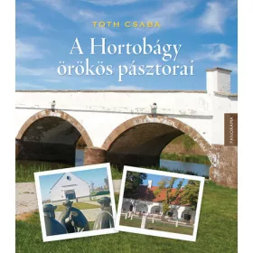 Tóth Csaba: A Horotbágy örökös pásztorai