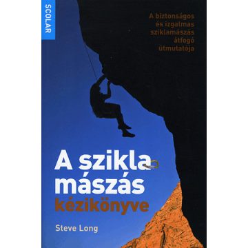 Steve Long: A sziklamászás kézikönyve