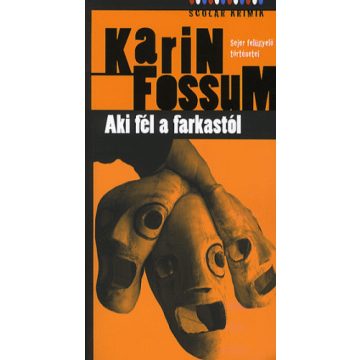 Karin Fossum: Aki fél a farkastól