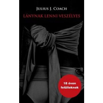 Julius J Coach: Lánynak lenni veszélyes