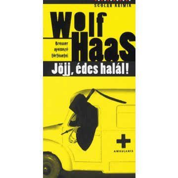 Wolf Haas: Jöjj, édes halál!