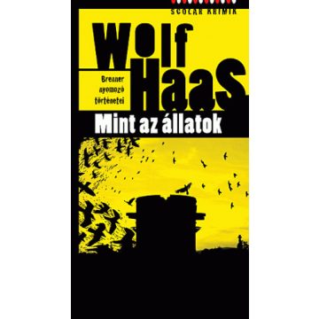 Wolf Haas: Mint az állatok