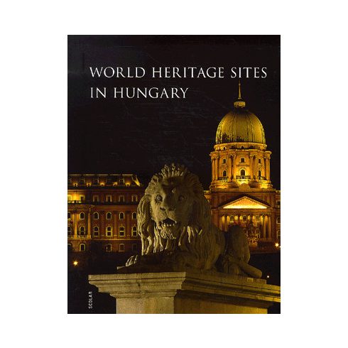 Illés Andrea: World Heritage Sites in Hungary