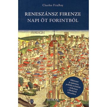 Charles FitzRoy: Reneszánsz Firenze napi öt forintból