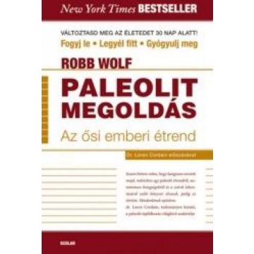 Robb Wolf: A paleolit megoldás