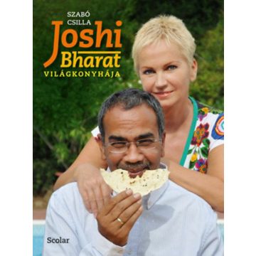 Joshi Bharat, Szabó Csilla: Joshi Bharat világkonyhája
