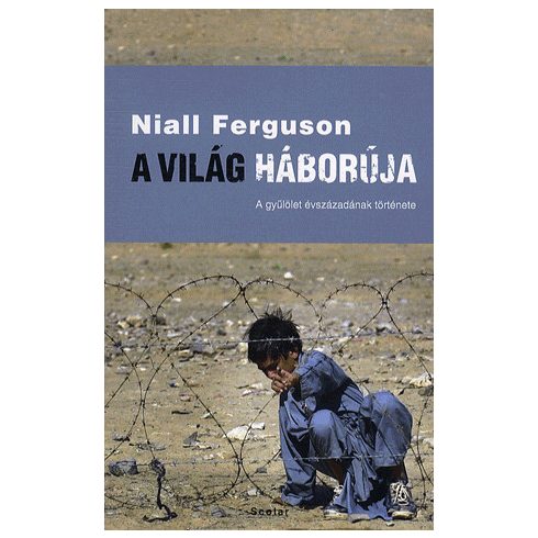 Niall Ferguson: A világ háborúja