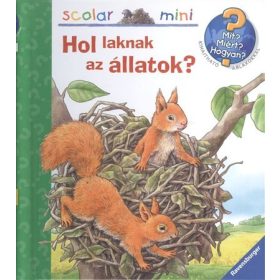   Anne Möller: Hol laknak az állatok /Mit? Miért? Hogyan? - Scolar mini 22.