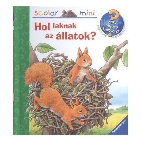 Anne Möller: Hol laknak az állatok /Mit? Miért? Hogyan? - Scolar mini 22.