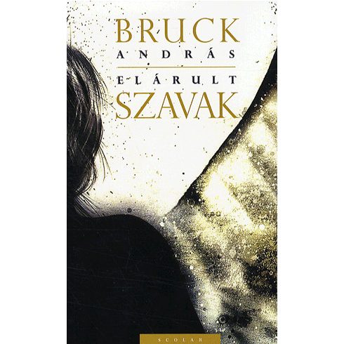 Bruck András: Elárult szavak