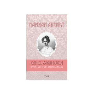 Hannah Arendt: Rahel Varnhagen