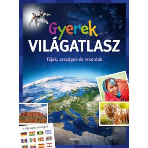 Andrea Schwendemann: Gyerek világatlasz - Tájak, országok és rekordok