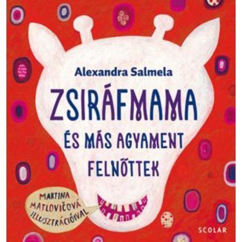 Alexandra Salmela: Zsiráfmama és más agyament felnőttek