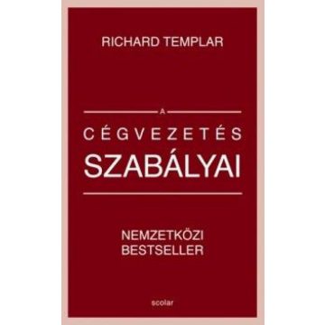 Richard Templar: A cégvezetés szabályai