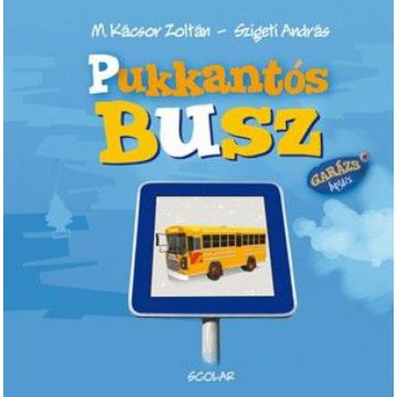 M. Kácsor Zoltán, Szigeti András: Pukkantós Busz