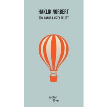 Haklik Norbert: Tom Hanks a vizek felett
