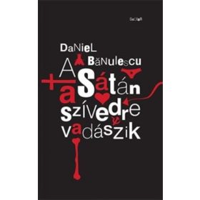 Daniel Banulescu: A Sátán a szívedre vadászik