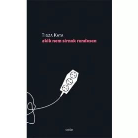 Tisza Kata: Akik nem sírnak rendesen