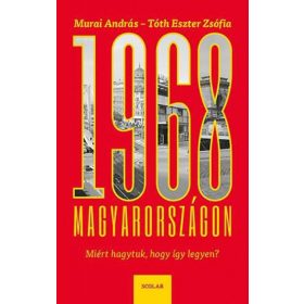 Murai András, Tóth Eszter Zsófia: 1968 Magyarországon