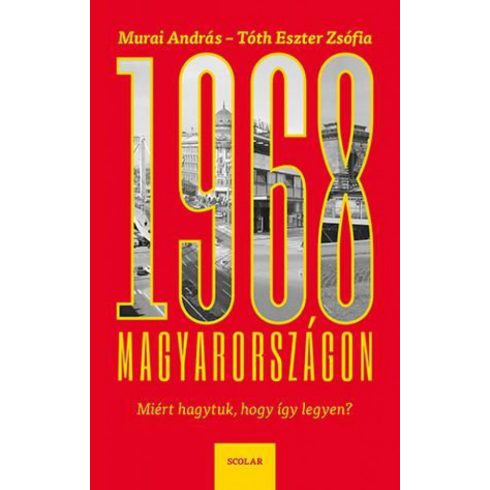 Murai András, Tóth Eszter Zsófia: 1968 Magyarországon